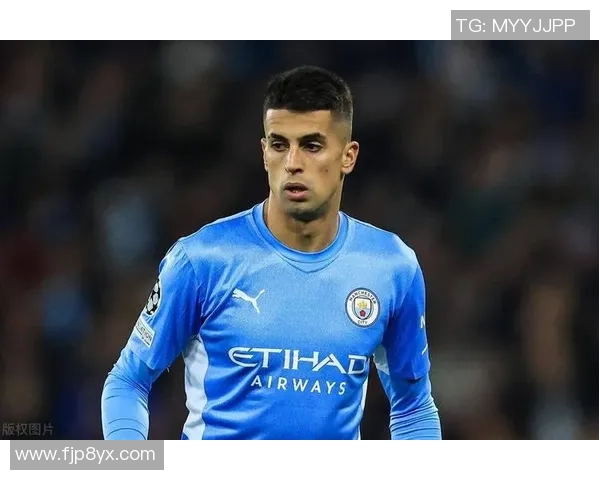 坎塞洛:从边后卫到全能战士的华丽转身与未来展望